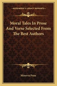 Moral Tales In Prose And Verse Selected From The Best Authors