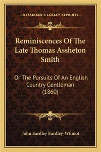 Reminiscences Of The Late Thomas Assheton Smith