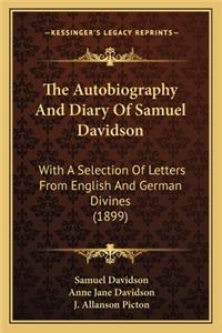 The Autobiography And Diary Of Samuel Davidson