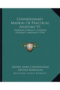 Cunningham's Manual of Practical Anatomy V1