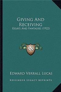 Giving And Receiving: Essays And Fantasies (1922)