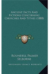 Ancient Facts and Fictions Concerning Churches and Tithes (1888)