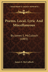 Poems, Local, Lyric and Miscellaneous