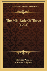 The MIS-Rule of Three (1903)