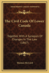 The Civil Code of Lower Canada