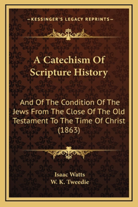 A Catechism Of Scripture History