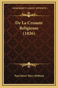 De La Cruaute Religieuse (1826)