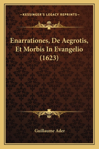 Enarrationes, De Aegrotis, Et Morbis In Evangelio (1623)