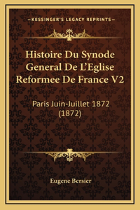 Histoire Du Synode General De L'Eglise Reformee De France V2