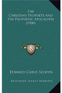 The Christian Prophets And The Prophetic Apocalypse (1900)
