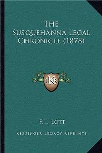 Susquehanna Legal Chronicle (1878)