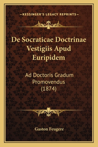 De Socraticae Doctrinae Vestigiis Apud Euripidem