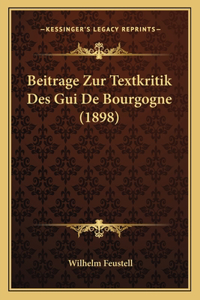 Beitrage Zur Textkritik Des Gui De Bourgogne (1898)