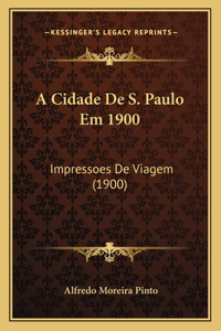 A Cidade De S. Paulo Em 1900