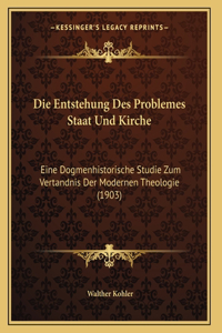 Die Entstehung Des Problemes Staat Und Kirche