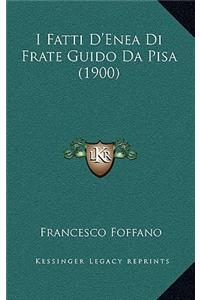 I Fatti D'Enea Di Frate Guido Da Pisa (1900)