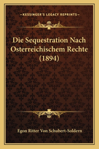 Sequestration Nach Osterreichischem Rechte (1894)