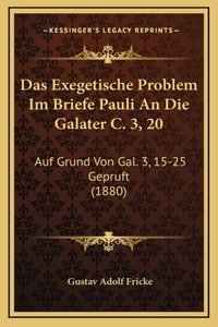 Das Exegetische Problem Im Briefe Pauli An Die Galater C. 3, 20