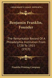 Benjamin Franklin, Founder