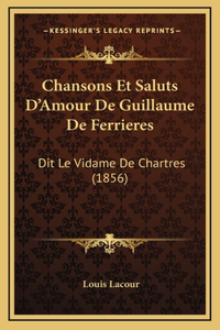 Chansons Et Saluts D'Amour De Guillaume De Ferrieres