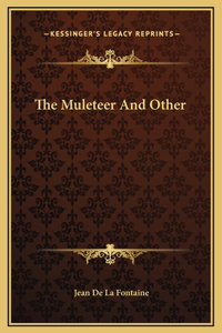 The Muleteer And Other