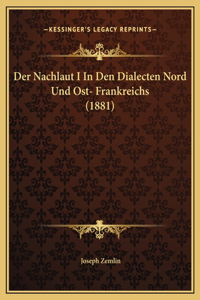 Der Nachlaut I In Den Dialecten Nord Und Ost- Frankreichs (1881)