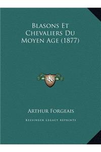 Blasons Et Chevaliers Du Moyen Age (1877)