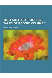 The Facetiae or Jocose Tales of Poggio Volume 2