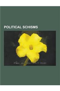 Political Schisms: Real Irish Republican Army, Continuity Irish Republican Army, Loyalist Volunteer Force, Dixiecrat, Country Liberal Par