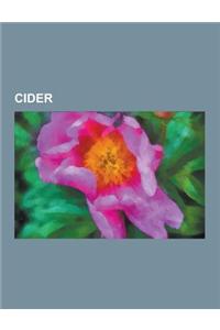 Cider: Brands of Cider, English Ciders, Calvados, Perry, Sagardotegi, Quebec Cider, Apple Cider, Magners, Apfelwein, Strongbo
