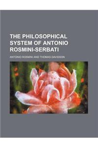 The Philosophical System of Antonio Rosmini-Serbati