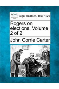 Rogers on elections. Volume 2 of 2