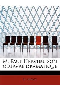 M. Paul Hervieu, Son Oeurvre Dramatique