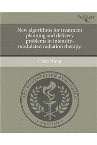 New Algorithms for Treatment Planning and Delivery Problems in Intensity-Modulated Radiation Therapy