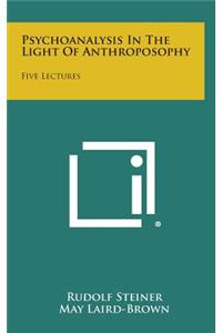 Psychoanalysis in the Light of Anthroposophy