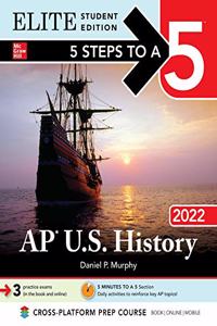 5 Steps to a 5: AP U.S. History 2022 Elite Student Edition