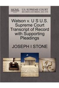 Watson V. U S U.S. Supreme Court Transcript of Record with Supporting Pleadings