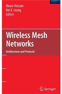 Wireless Mesh Networks: Architectures and Protocols
