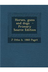 Horses, Guns and Dogs