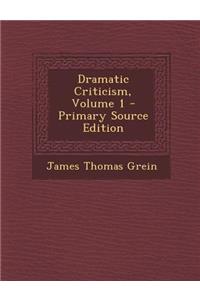Dramatic Criticism, Volume 1