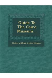 Guide to the Cairo Museum...