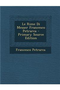 Rime Di Messer Francesco Petrarca