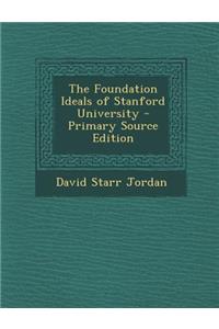Foundation Ideals of Stanford University