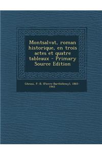 Montsalvat, roman historique, en trois actes et quatre tableaux