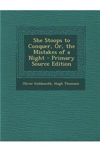 She Stoops to Conquer, Or, the Mistakes of a Night