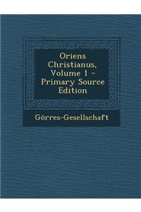 Oriens Christianus, Volume 1 - Primary Source Edition