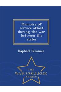 Memoirs of Service Afloat During the War Between the States - War College Series