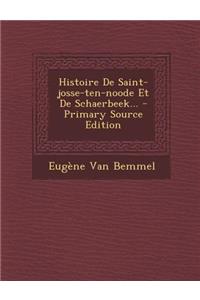 Histoire De Saint-josse-ten-noode Et De Schaerbeek...