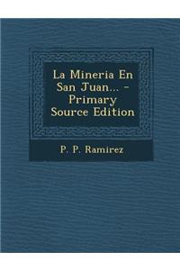 La Mineria En San Juan... - Primary Source Edition