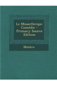 Le Misanthrope: Comedie